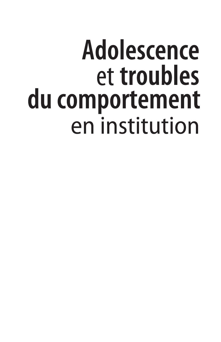 Adolescence et troubles du comportement en institution