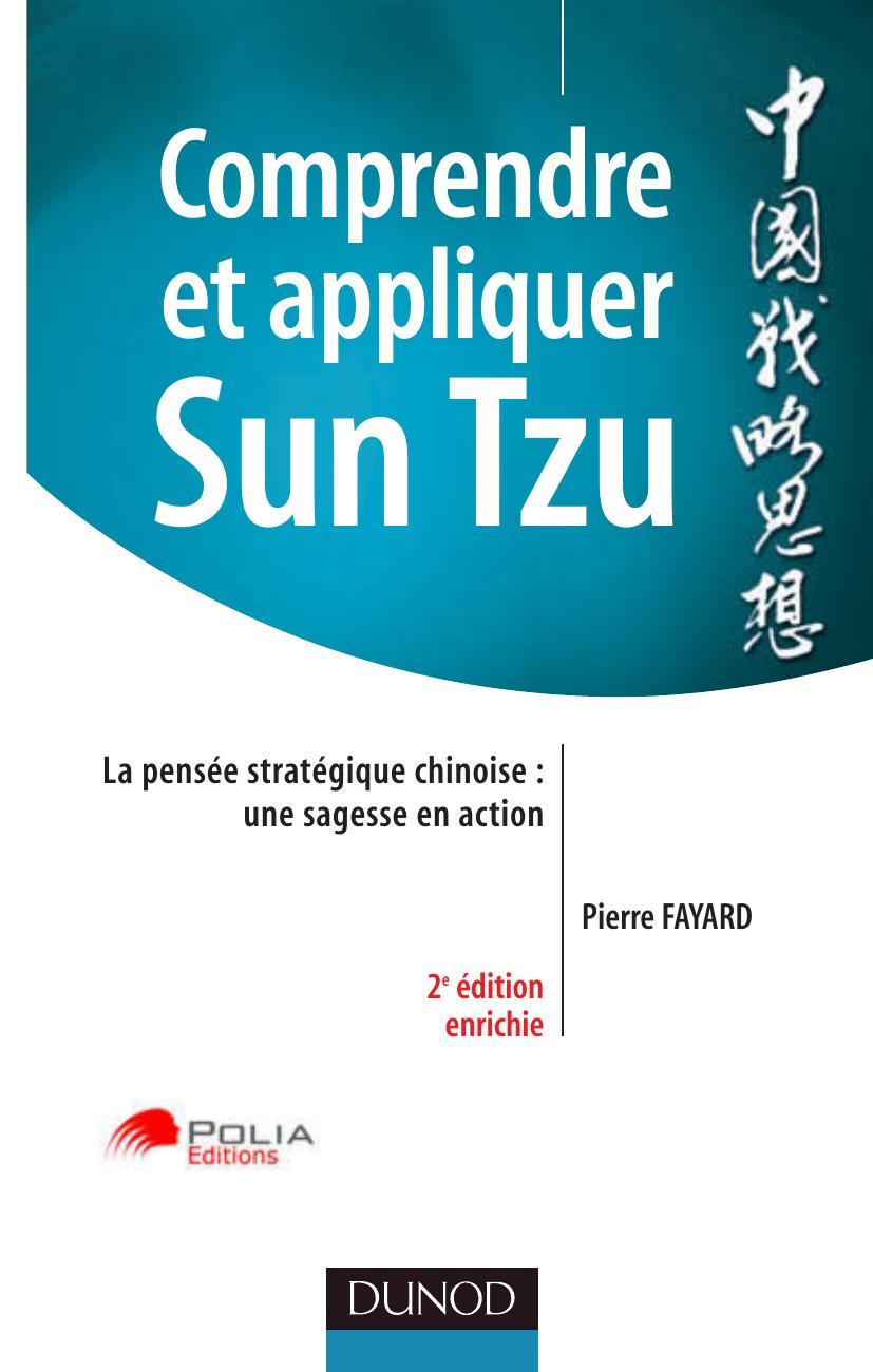Comprendre et appliquer Sun Tzu - La pensée stratégique chinoise : une sagesse en action - 2<sup>e</sup> édition