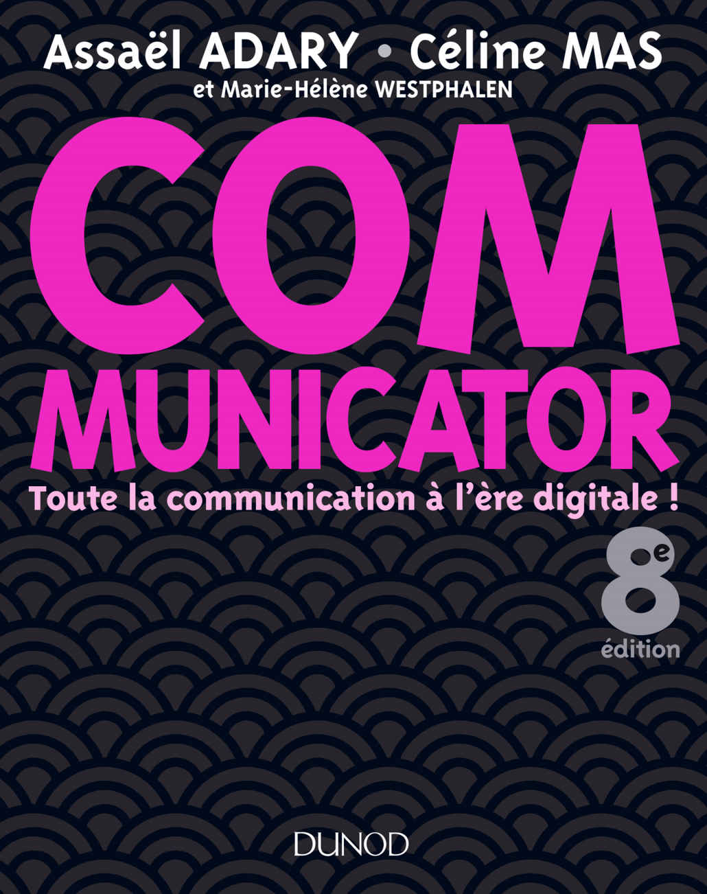 Communicator - 8e éd. : Toute la communication à l'ère digitale ! (Livres en Or) (French Edition)