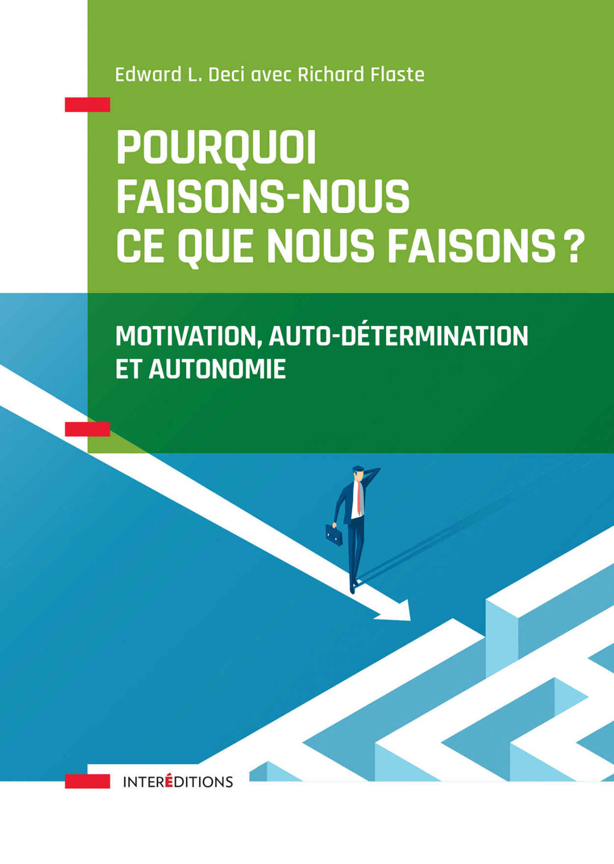 Pourquoi faisons-nous ce que nous faisons ? : Motivation, auto-détermination et autonomie (Accompagnement et Coaching) (French Edition)