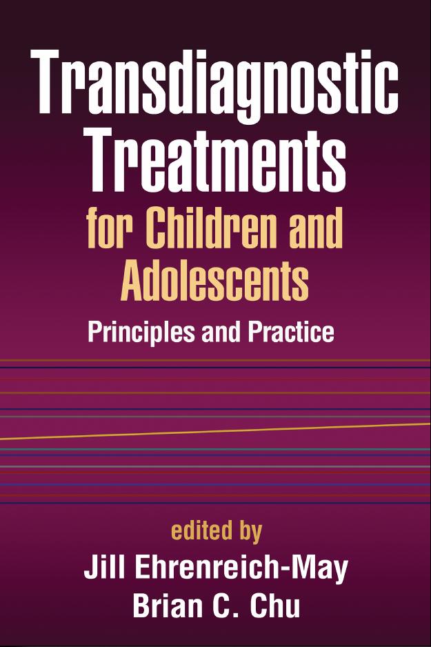 Jill Ehrenreich-May, Brian C. Chu-Transdiagnostic Treatments for Children and Adolescents Principles and Practice-The Guilford Press (2013)