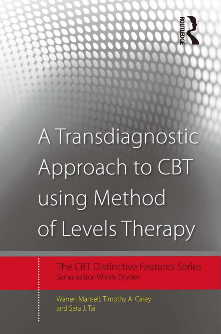 (CBT Distinctive Features) Warren Mansell, Timothy A. Carey, Sara J. Tai-A Transdiagnostic Approach to CBT using Method of Levels Therapy Distinctive Features-Routledge (2012)