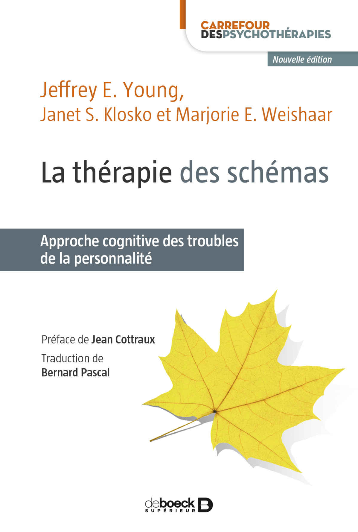 La thérapie des schémas : Approche cognitive des troubles de la personnalité (Carrefour des psychothérapies) (French Edition)