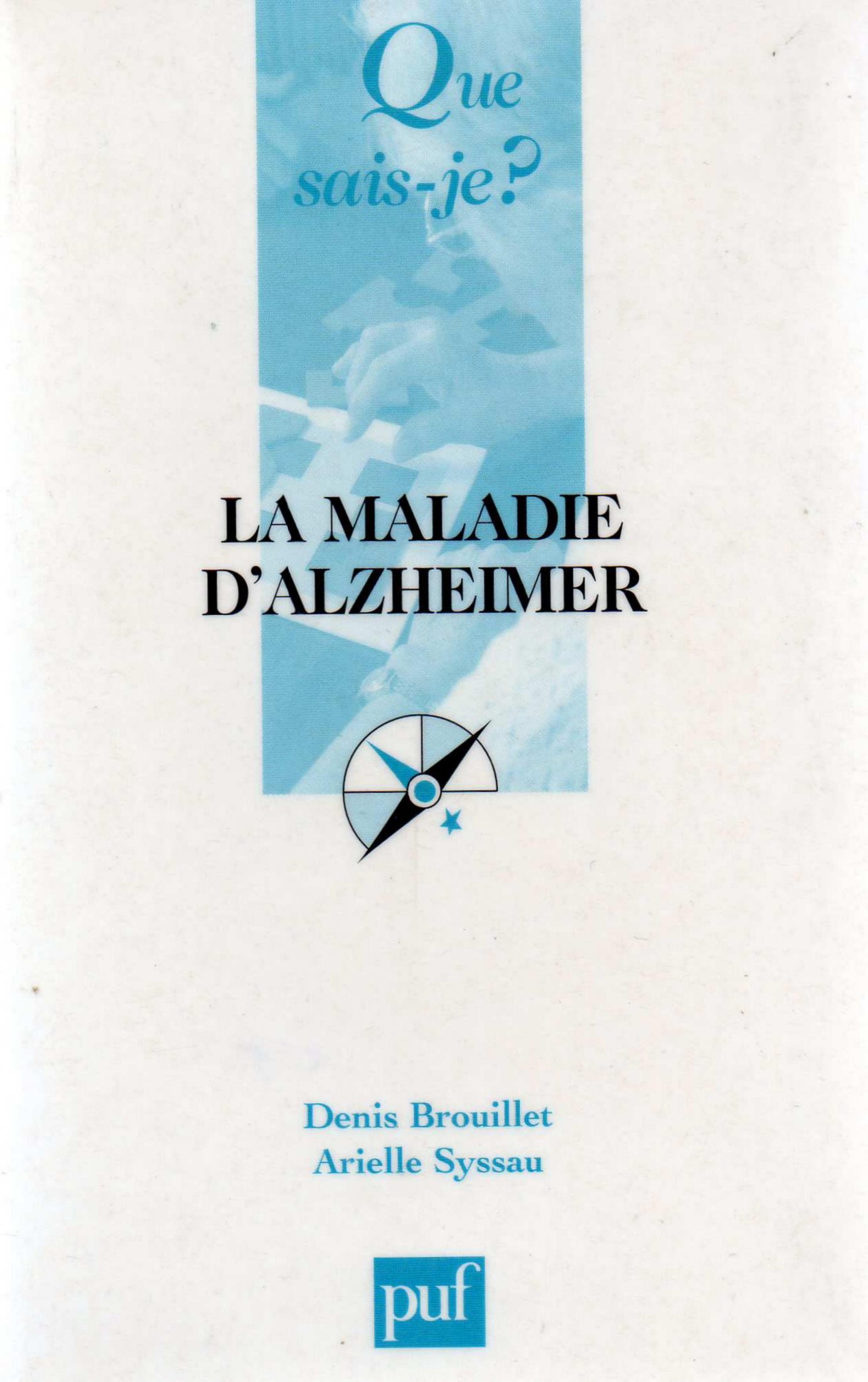 La mlaladie d'Alzheirmer (Que sais-je?)