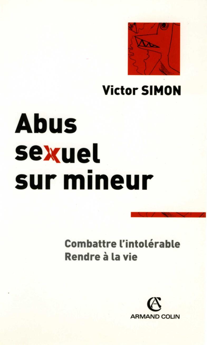 Abus sexuel sur mineur Combattre l'intolérable, rendre à la vie