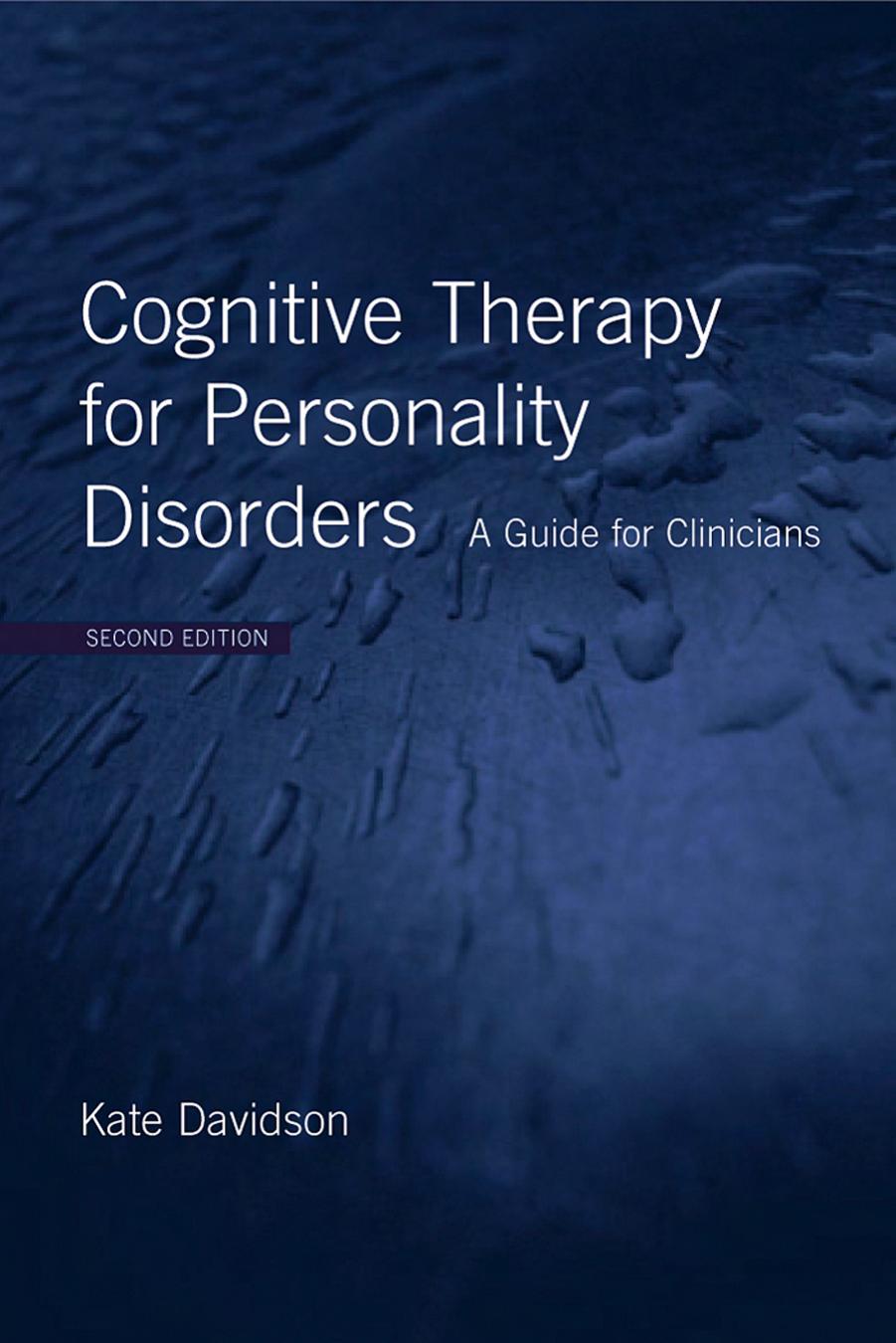 Cognitive Therapy for Personality Disorders: A Guide for Clinicians, Second edition