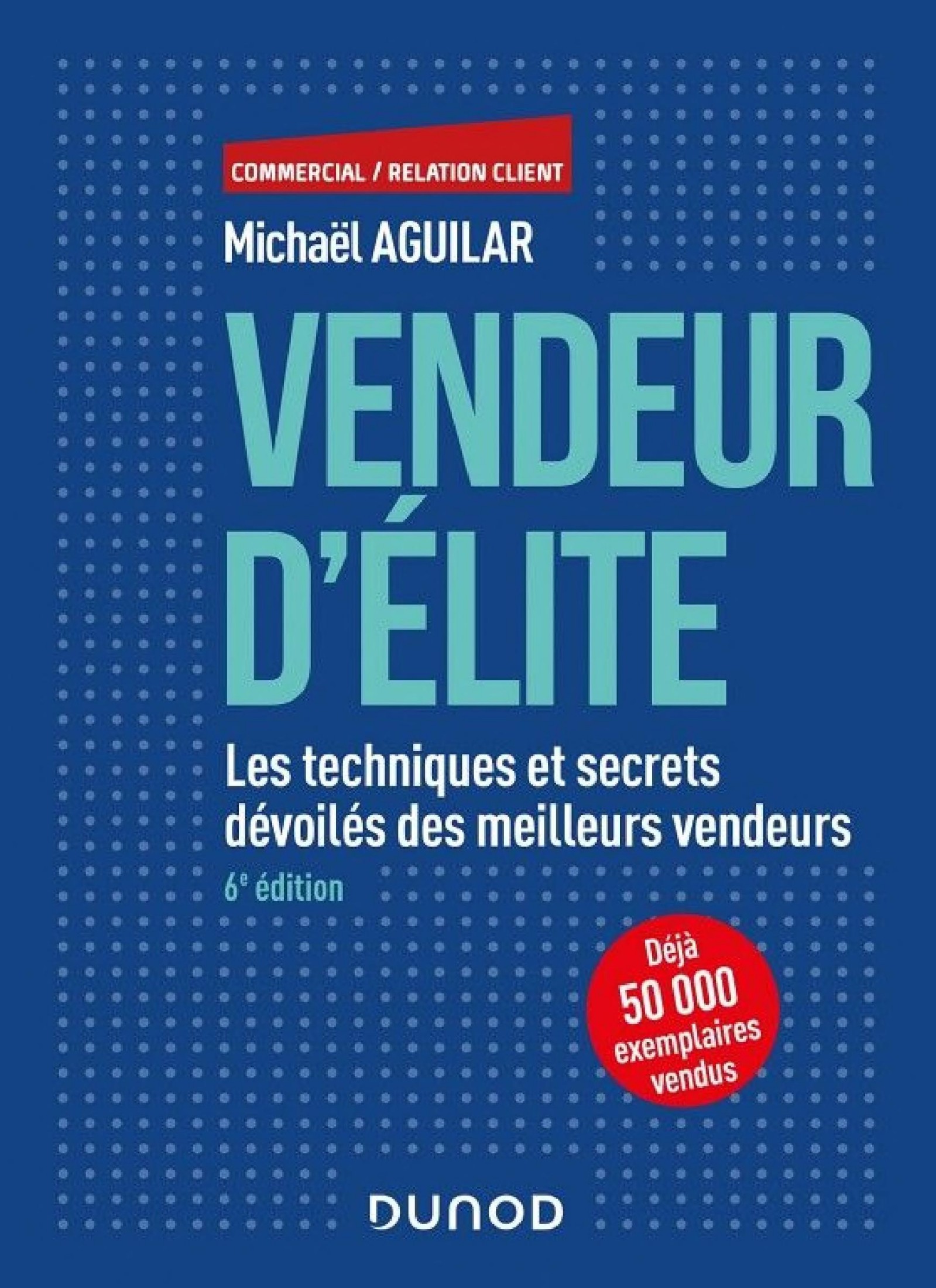 Vendeur d'élite - 6e éd.
