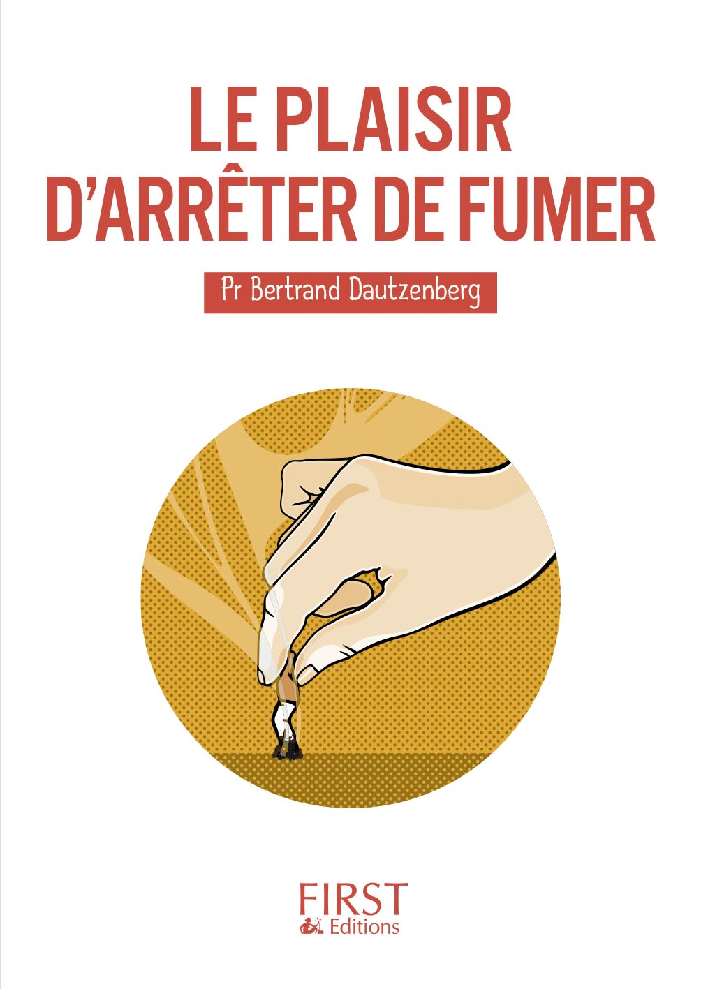 Le Plaisir d'arrêter de fumer (Le petit livre) (French Edition)