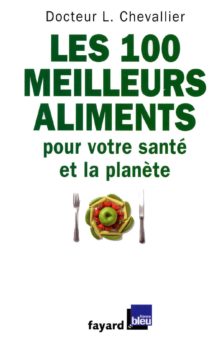 Les 100 meilleurs aliments pour votre santé