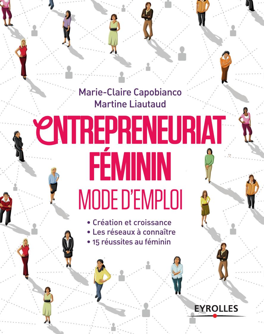 Entrepreneuriat féminin. Mode d’emploi