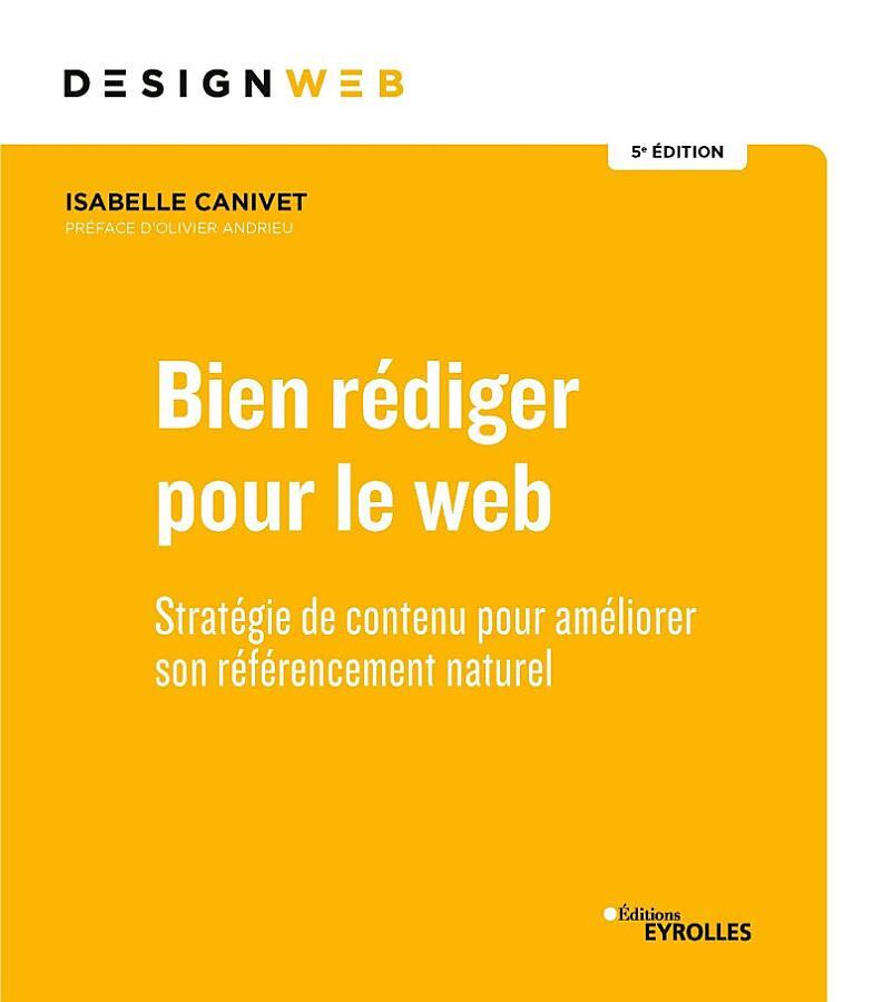 Bien rédiger pour le Web - 5e édition