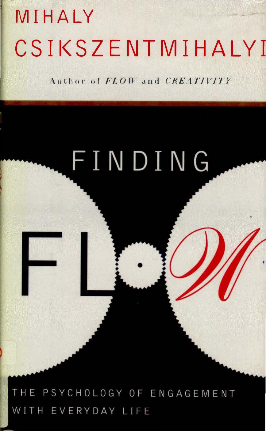 Finding Flow : Psychology of Engagement