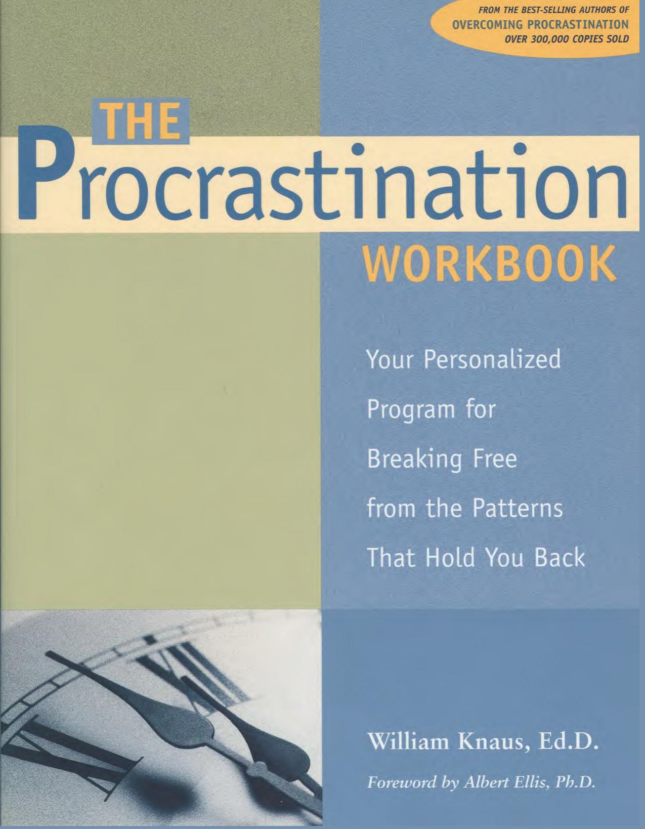The Procrastination Workbook Your Personalized Program for Breaking Free from the Patterns That Hold You Back