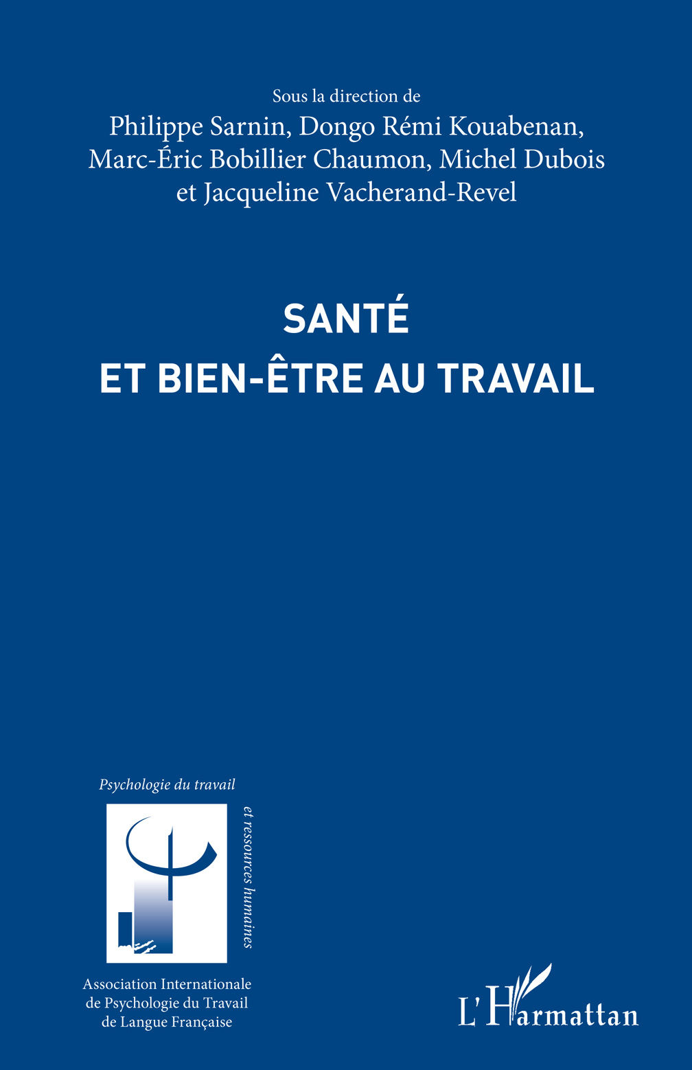 Santé et bien-être au travail (Psychologie du travail) (French Edition)