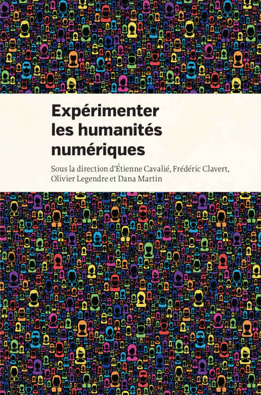 Expérimenter les humanités numériques (French Edition)