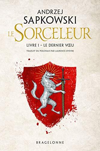 Sorceleur (The Witcher) - Tome 1 : Le Dernier Voeu