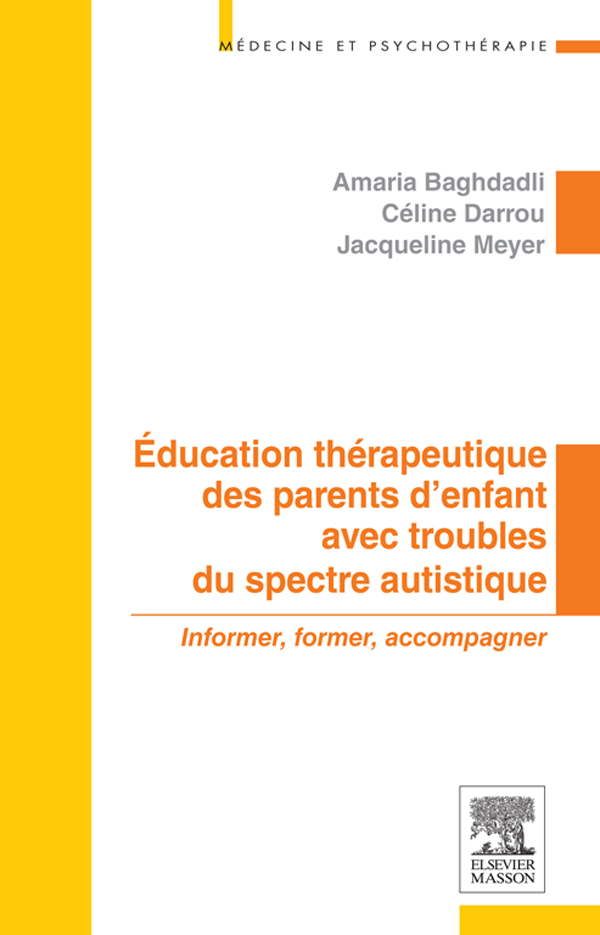 Education thérapeutique des parents d'enfant avec troubles du spectre autistique: Informer, former, accompagner