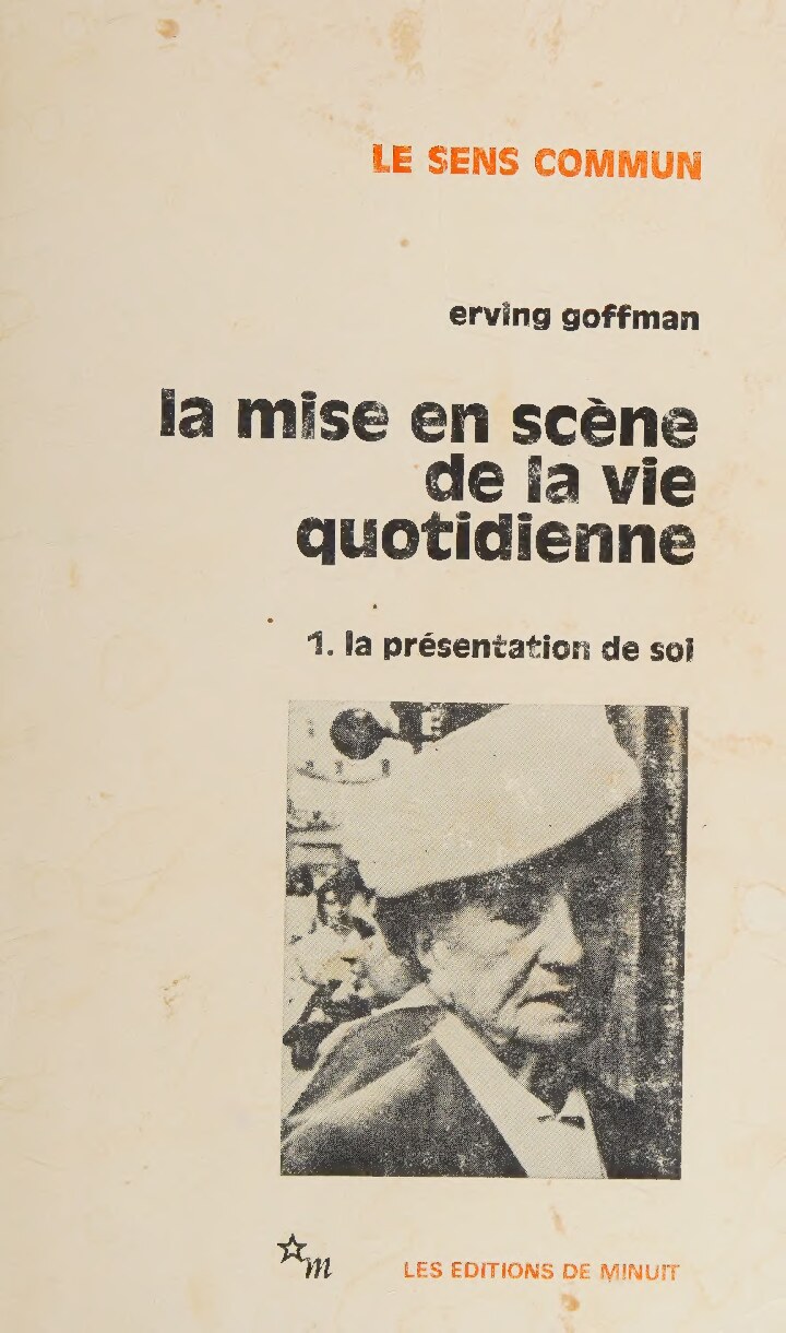 La mise en scène de la vie quotidienne. 1, La présentation de soi