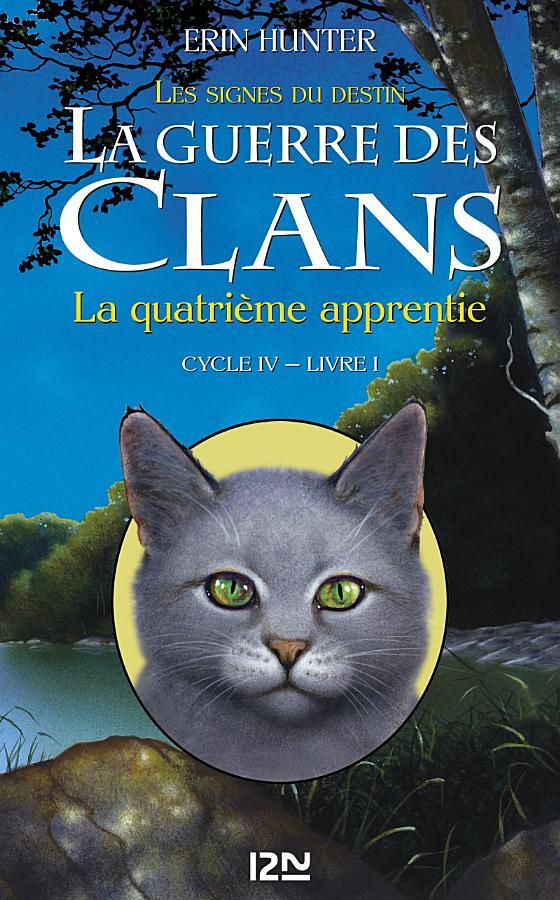 La guerre des Clans cycle IV - tome 1 La quatrième apprentie