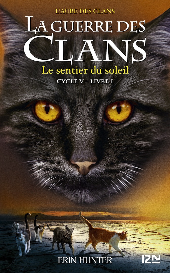 La guerre des Clans cycle V - tome 1 Le sentier du soleil
