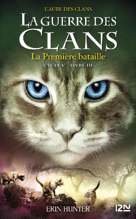 La guerre des Clans cycle V - tome 3 La Première Bataille