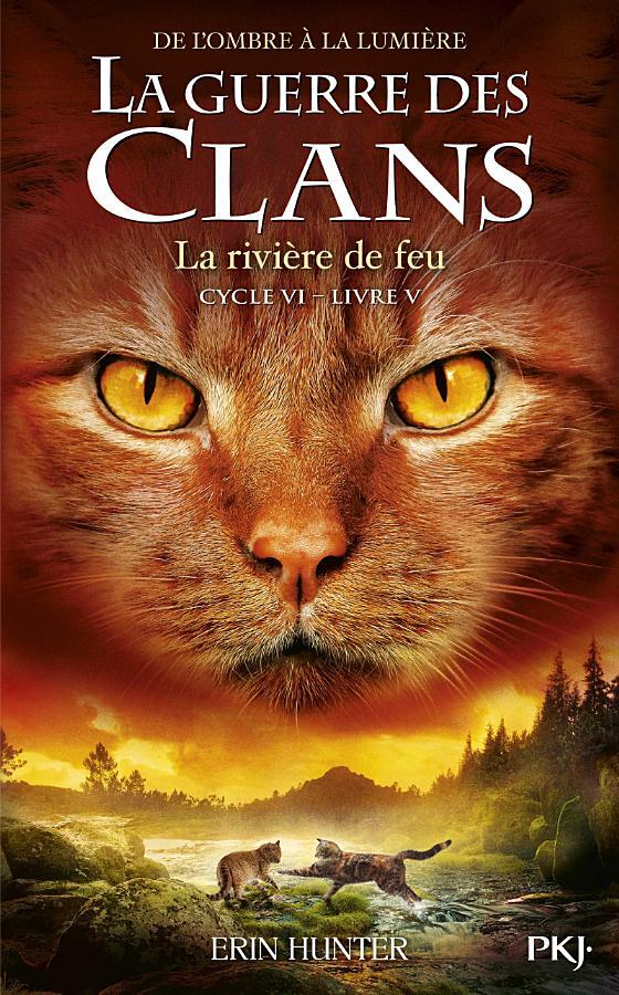 La guerre des Clans cycle VI - tome 5 La Rivière de feu
